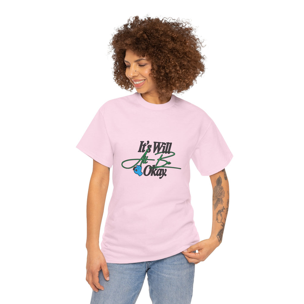 "It’s Will Be Okay" Comfort Tee — Inspirational Casual T-Shirt