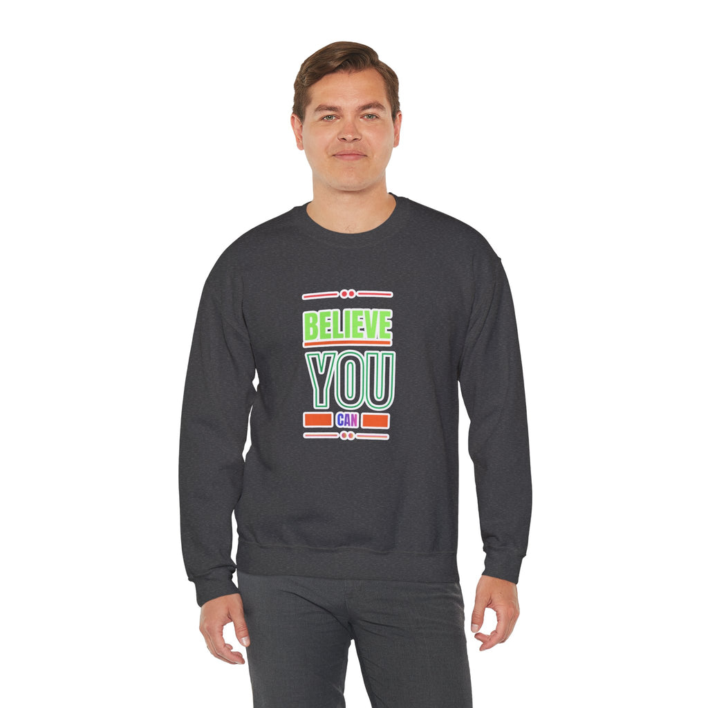 Believe You Can Sweatshirt — Motivational Crewneck