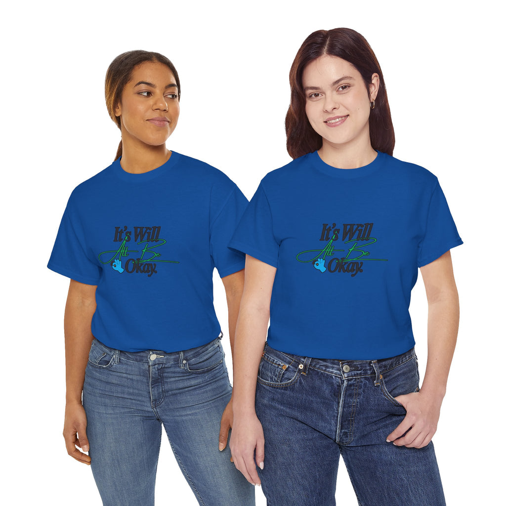 "It’s Will Be Okay" Comfort Tee — Inspirational Casual T-Shirt