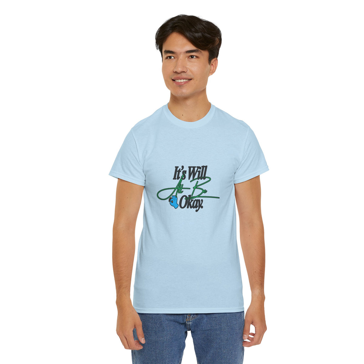 "It’s Will Be Okay" Comfort Tee — Inspirational Casual T-Shirt