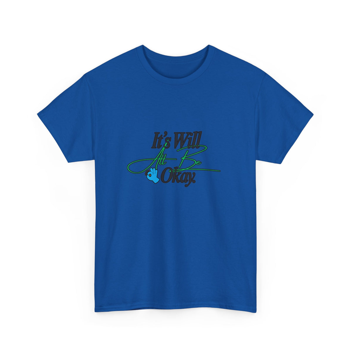 "It’s Will Be Okay" Comfort Tee — Inspirational Casual T-Shirt