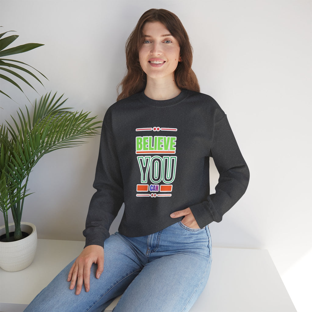 Believe You Can Sweatshirt — Motivational Crewneck