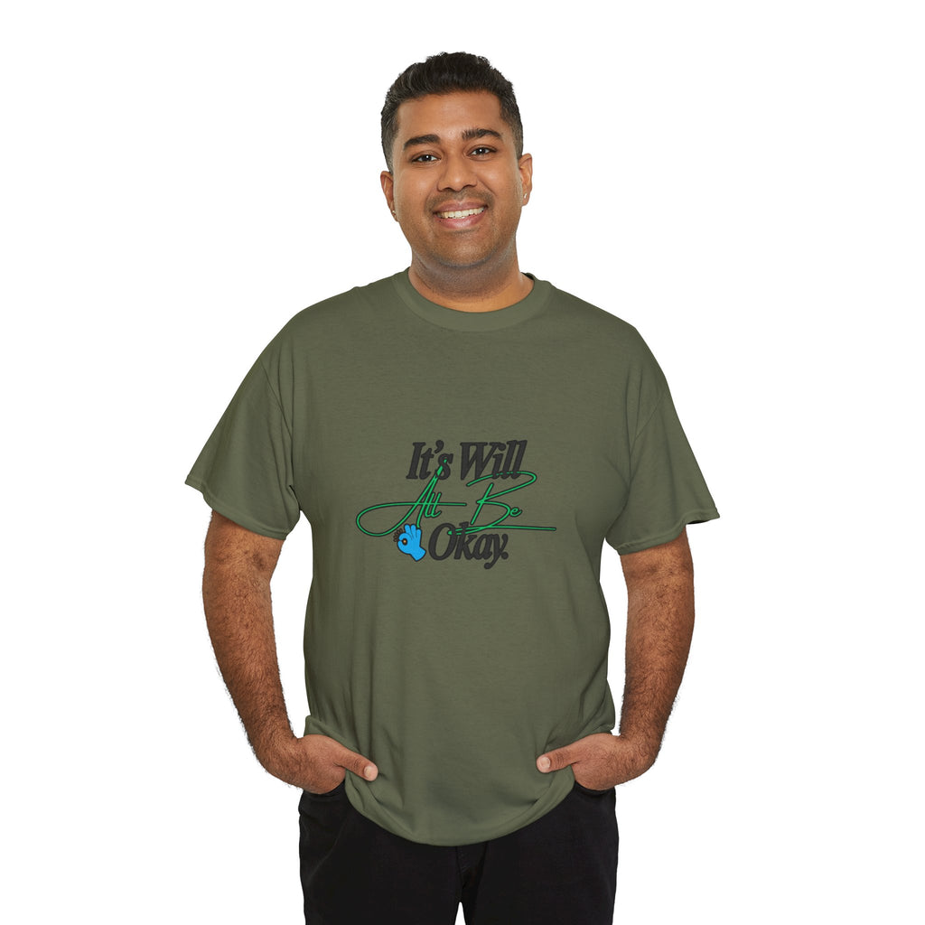 "It’s Will Be Okay" Comfort Tee — Inspirational Casual T-Shirt