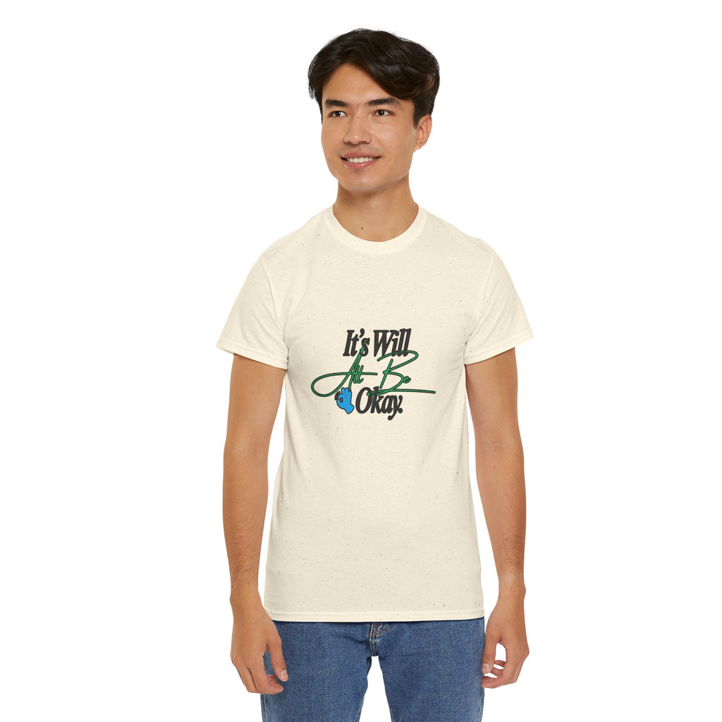 "It’s Will Be Okay" Comfort Tee — Inspirational Casual T-Shirt
