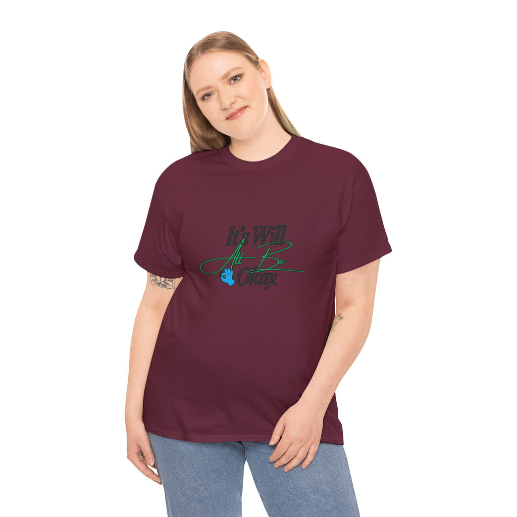 "It’s Will Be Okay" Comfort Tee — Inspirational Casual T-Shirt