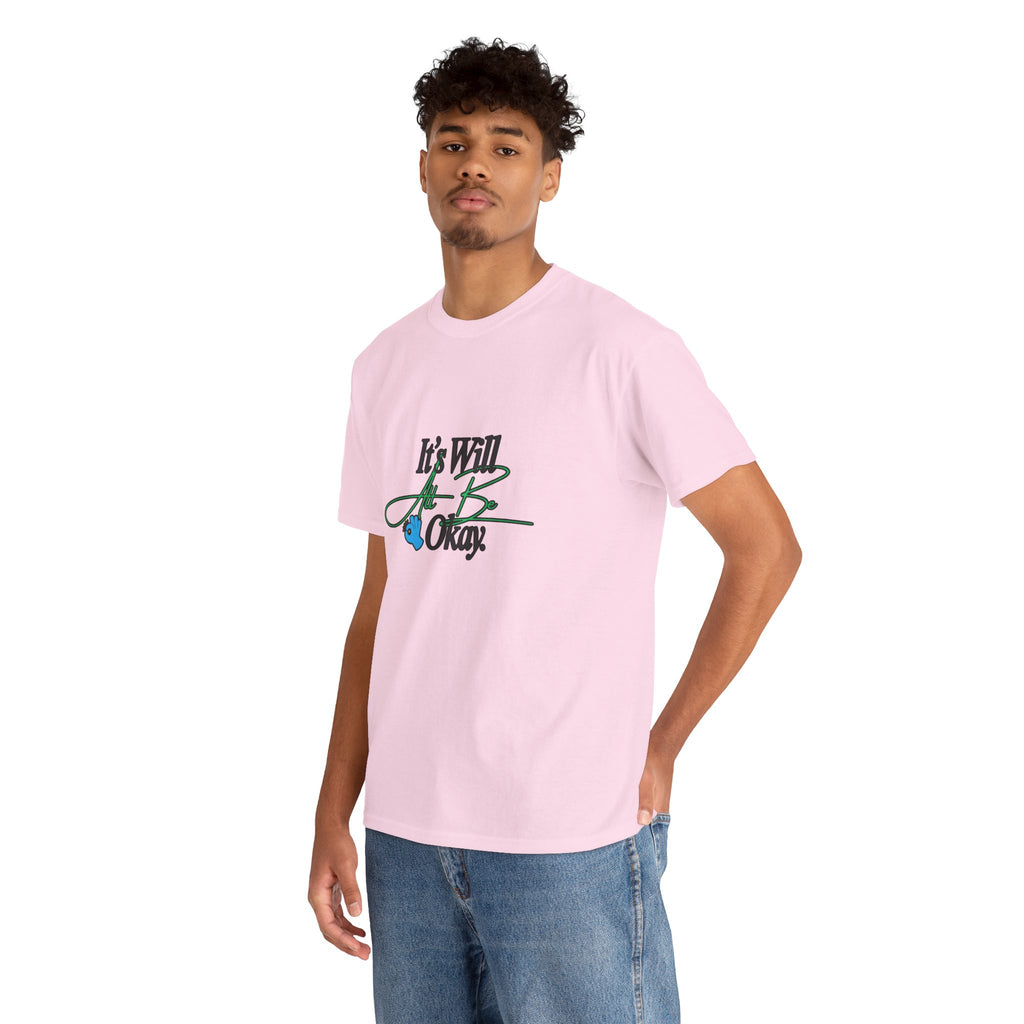 "It’s Will Be Okay" Comfort Tee — Inspirational Casual T-Shirt