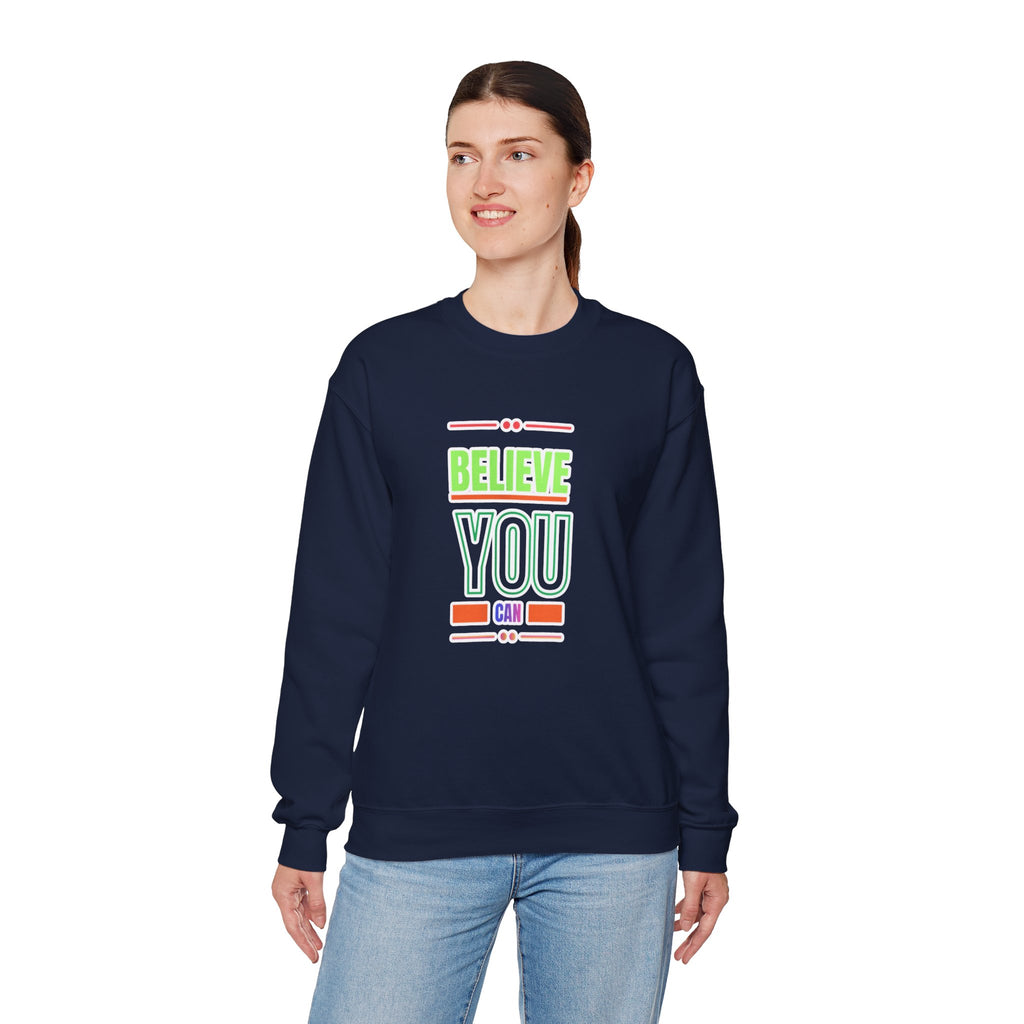 Believe You Can Sweatshirt — Motivational Crewneck