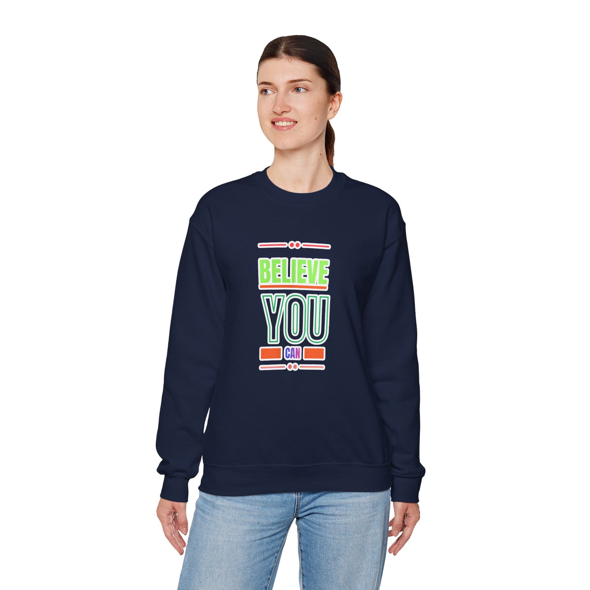 Believe You Can Sweatshirt — Motivational Crewneck