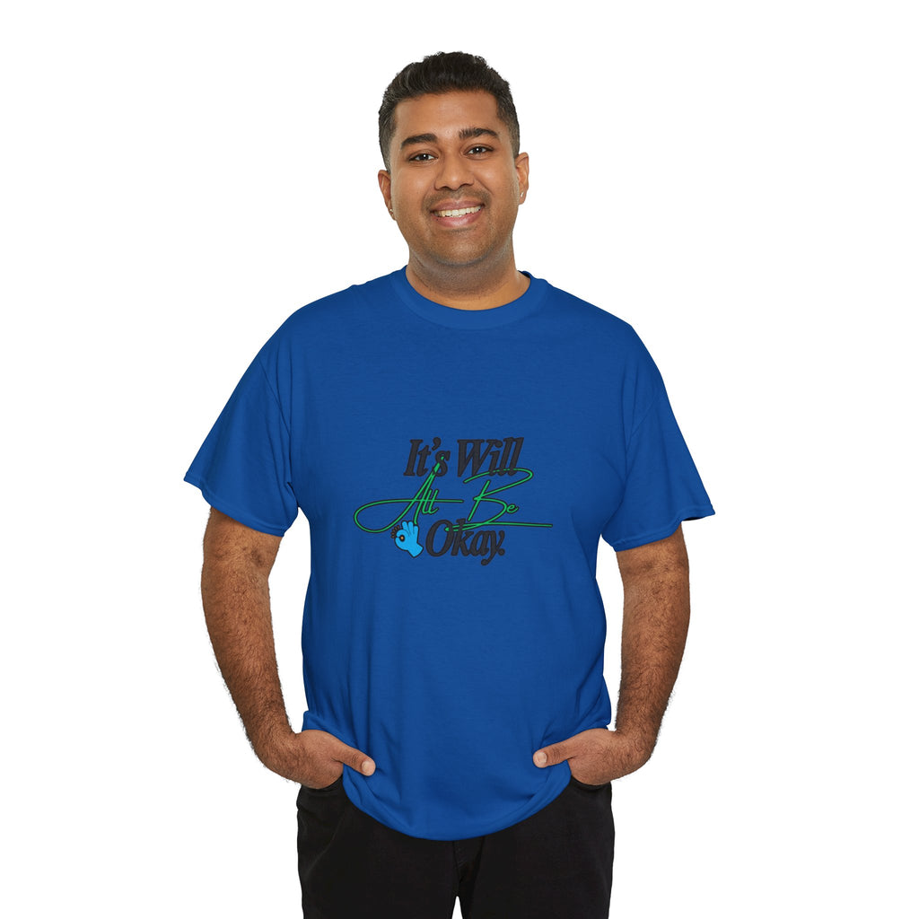 "It’s Will Be Okay" Comfort Tee — Inspirational Casual T-Shirt