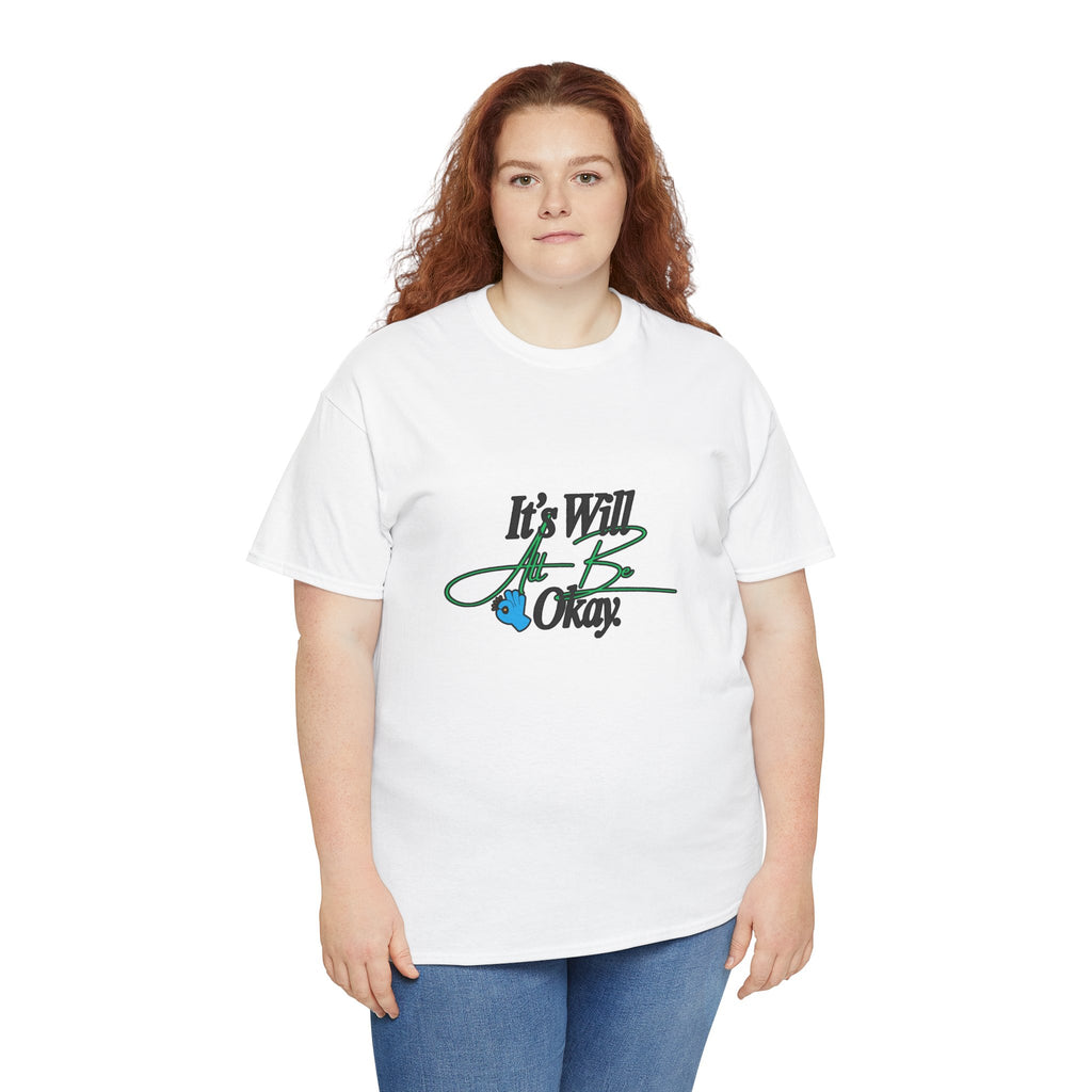 "It’s Will Be Okay" Comfort Tee — Inspirational Casual T-Shirt