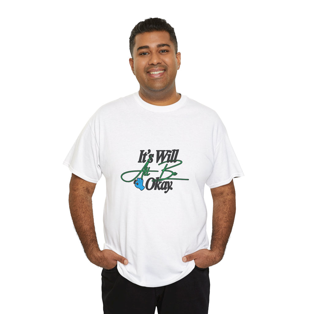"It’s Will Be Okay" Comfort Tee — Inspirational Casual T-Shirt
