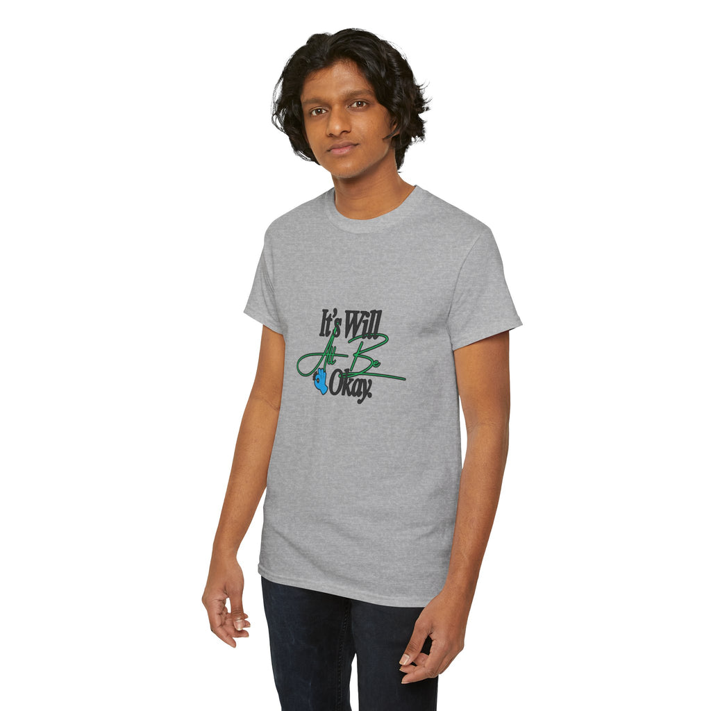 "It’s Will Be Okay" Comfort Tee — Inspirational Casual T-Shirt