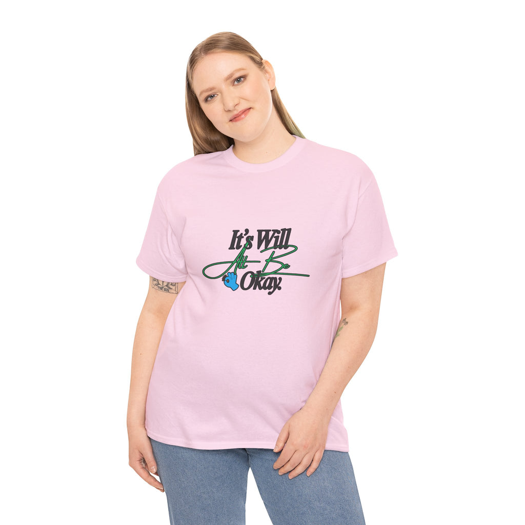 "It’s Will Be Okay" Comfort Tee — Inspirational Casual T-Shirt