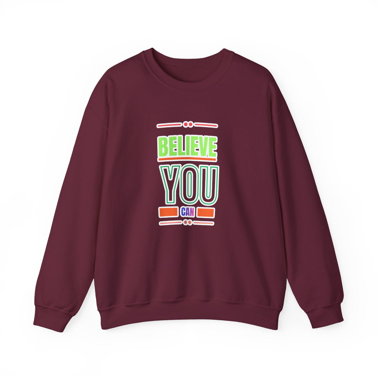 Believe You Can Sweatshirt — Motivational Crewneck