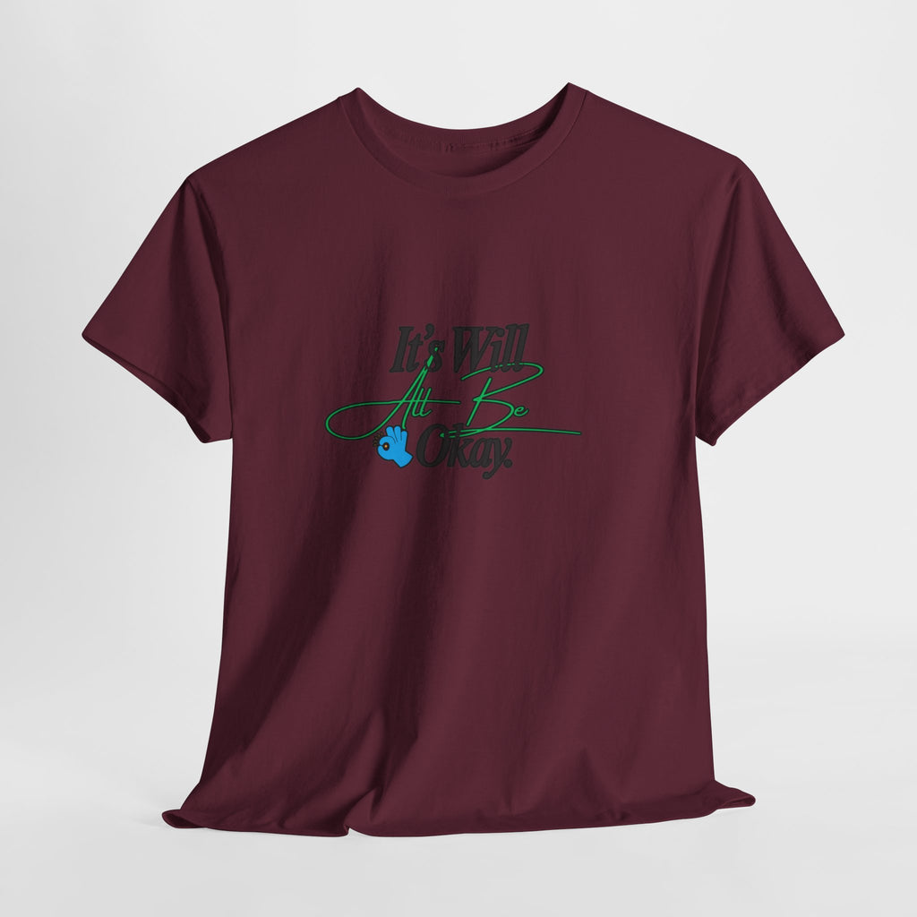 "It’s Will Be Okay" Comfort Tee — Inspirational Casual T-Shirt