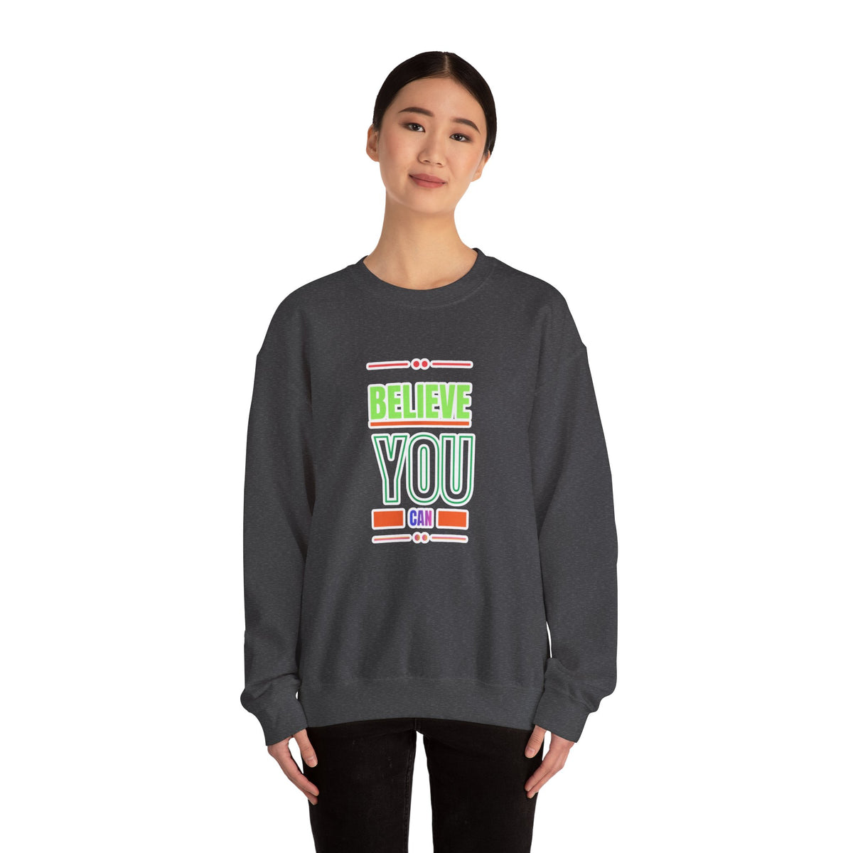 Believe You Can Sweatshirt — Motivational Crewneck