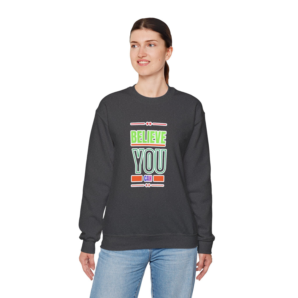 Believe You Can Sweatshirt — Motivational Crewneck