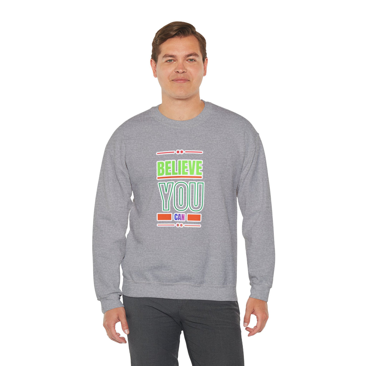 Believe You Can Sweatshirt — Motivational Crewneck