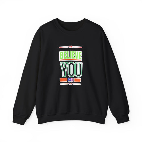 Believe You Can Sweatshirt — Motivational Crewneck