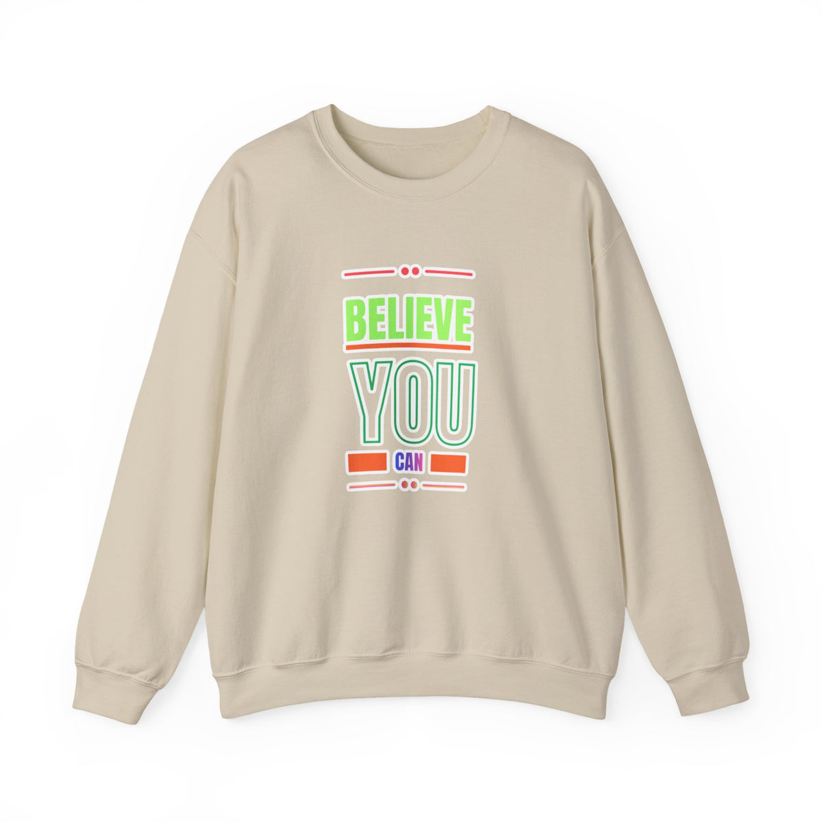 Believe You Can Sweatshirt — Motivational Crewneck