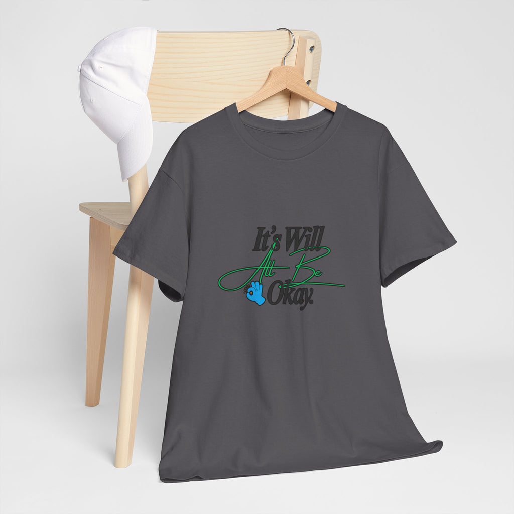 "It’s Will Be Okay" Comfort Tee — Inspirational Casual T-Shirt