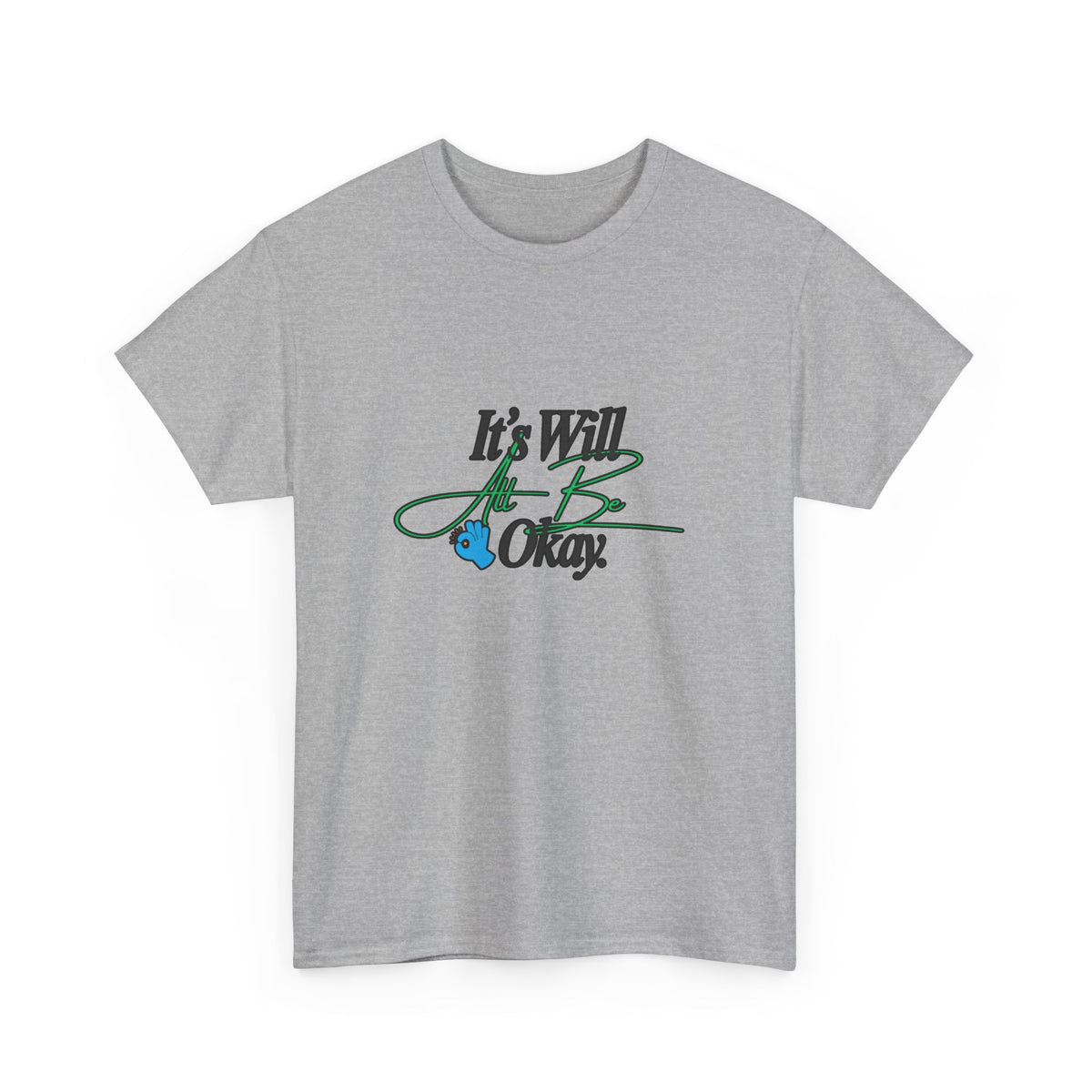 "It’s Will Be Okay" Comfort Tee — Inspirational Casual T-Shirt