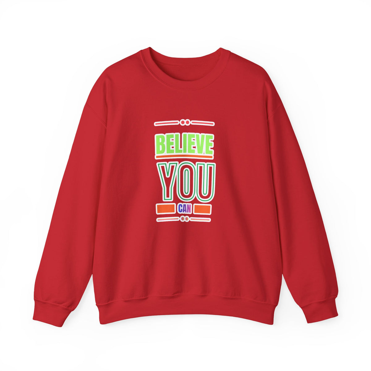 Believe You Can Sweatshirt — Motivational Crewneck