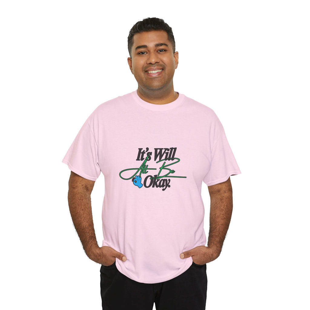 "It’s Will Be Okay" Comfort Tee — Inspirational Casual T-Shirt
