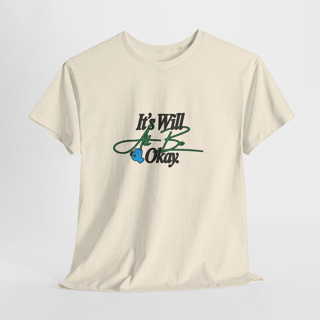 "It’s Will Be Okay" Comfort Tee — Inspirational Casual T-Shirt