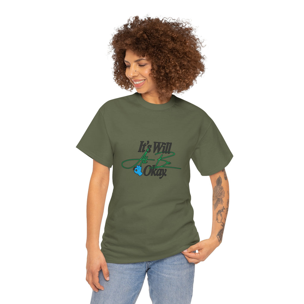 "It’s Will Be Okay" Comfort Tee — Inspirational Casual T-Shirt