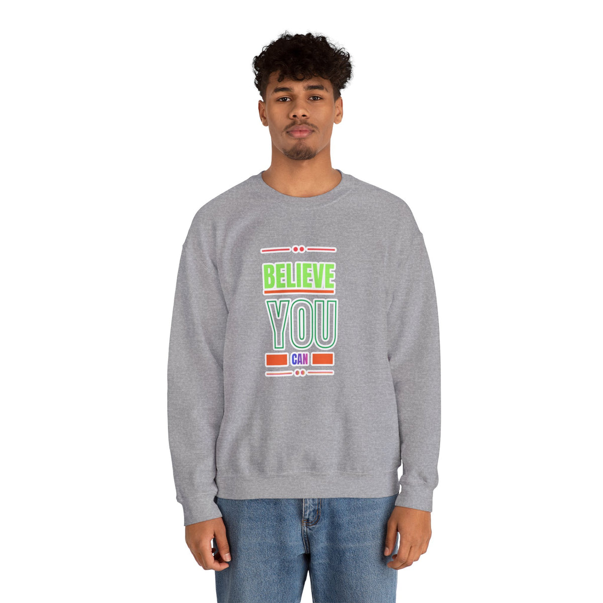 Believe You Can Sweatshirt — Motivational Crewneck