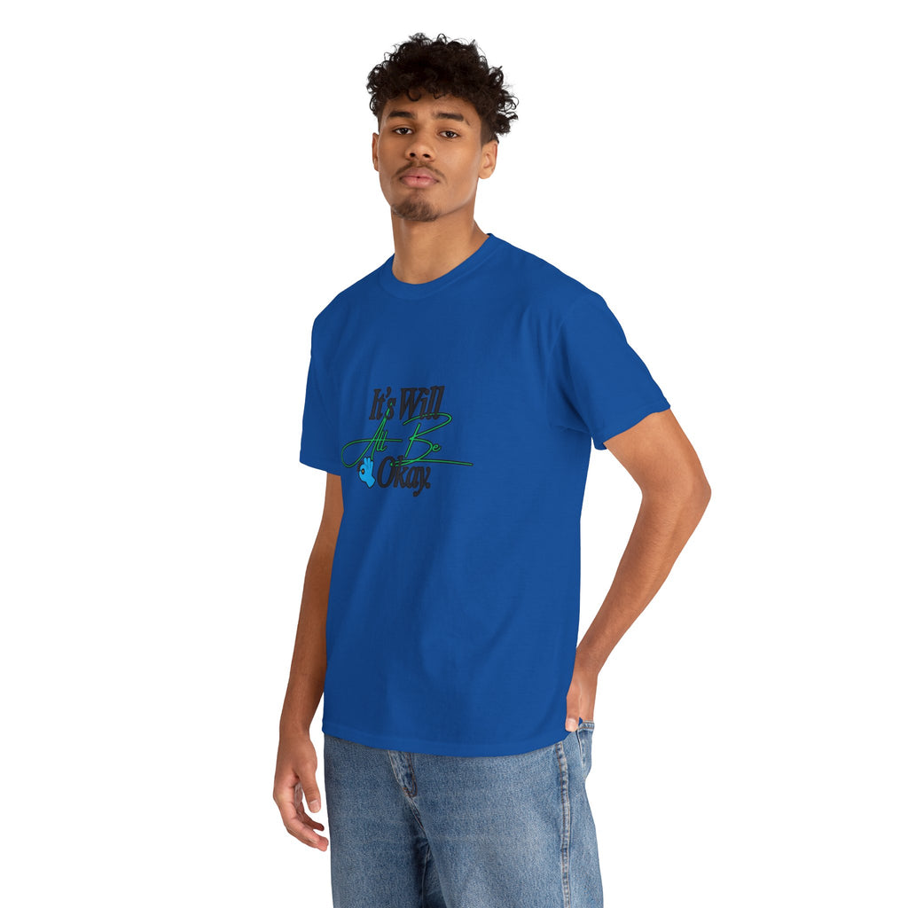 "It’s Will Be Okay" Comfort Tee — Inspirational Casual T-Shirt