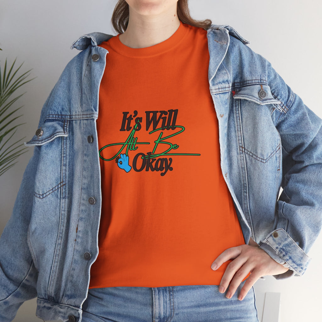 "It’s Will Be Okay" Comfort Tee — Inspirational Casual T-Shirt