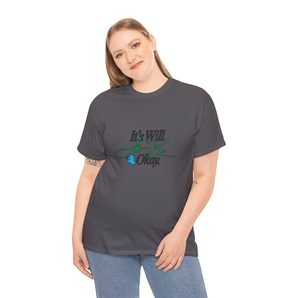"It’s Will Be Okay" Comfort Tee — Inspirational Casual T-Shirt