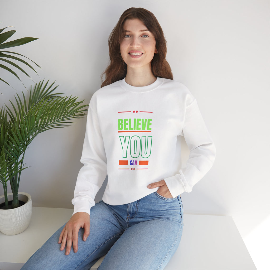 Believe You Can Sweatshirt — Motivational Crewneck