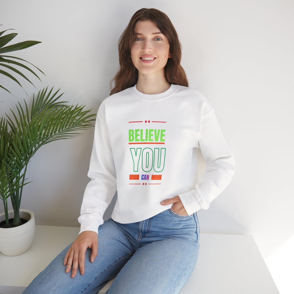 Believe You Can Sweatshirt — Motivational Crewneck