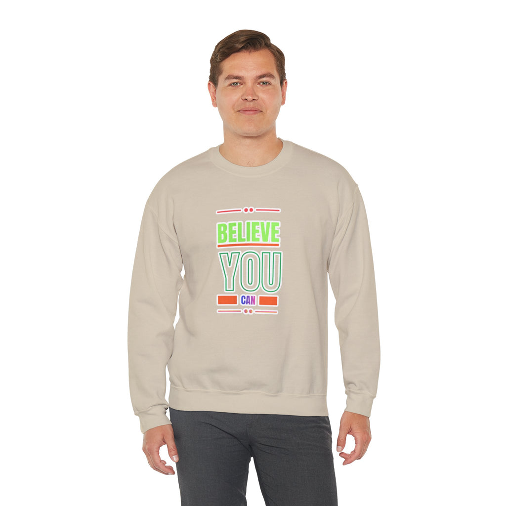 Believe You Can Sweatshirt — Motivational Crewneck