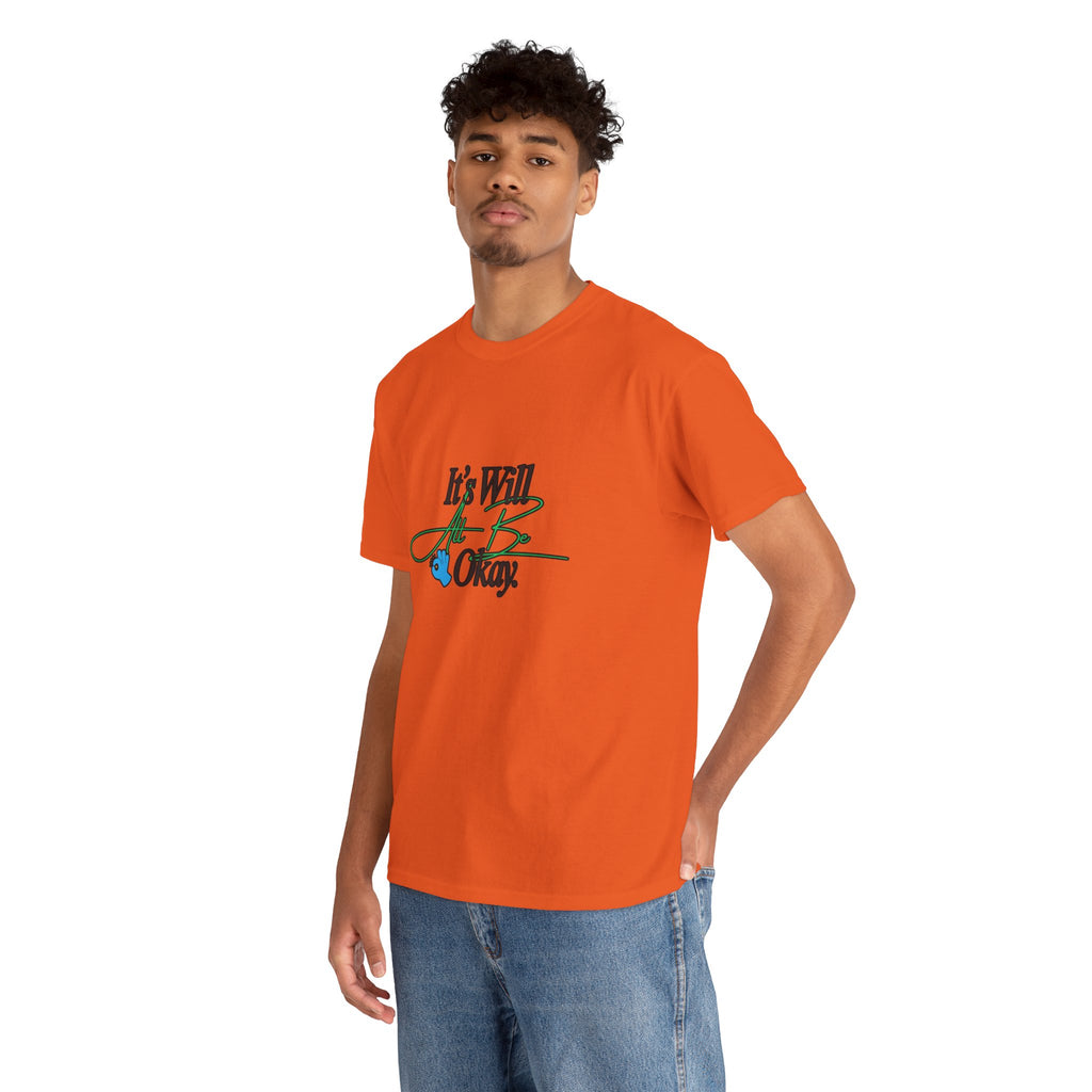 "It’s Will Be Okay" Comfort Tee — Inspirational Casual T-Shirt