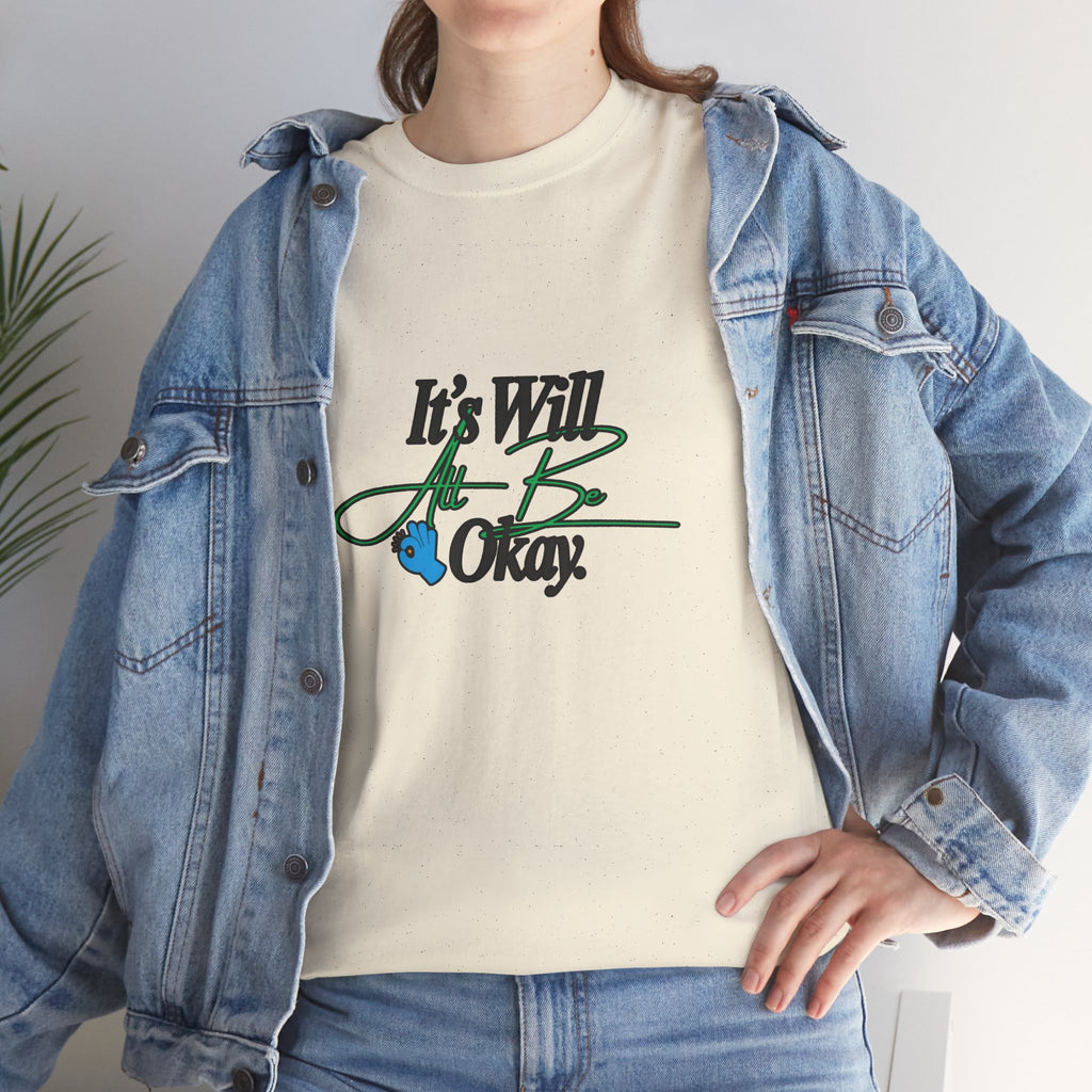 "It’s Will Be Okay" Comfort Tee — Inspirational Casual T-Shirt