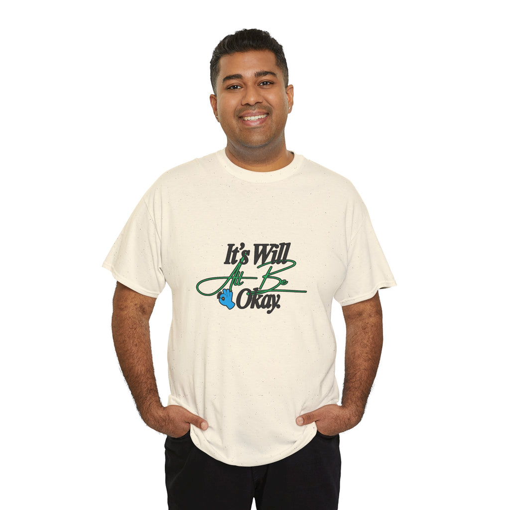 "It’s Will Be Okay" Comfort Tee — Inspirational Casual T-Shirt