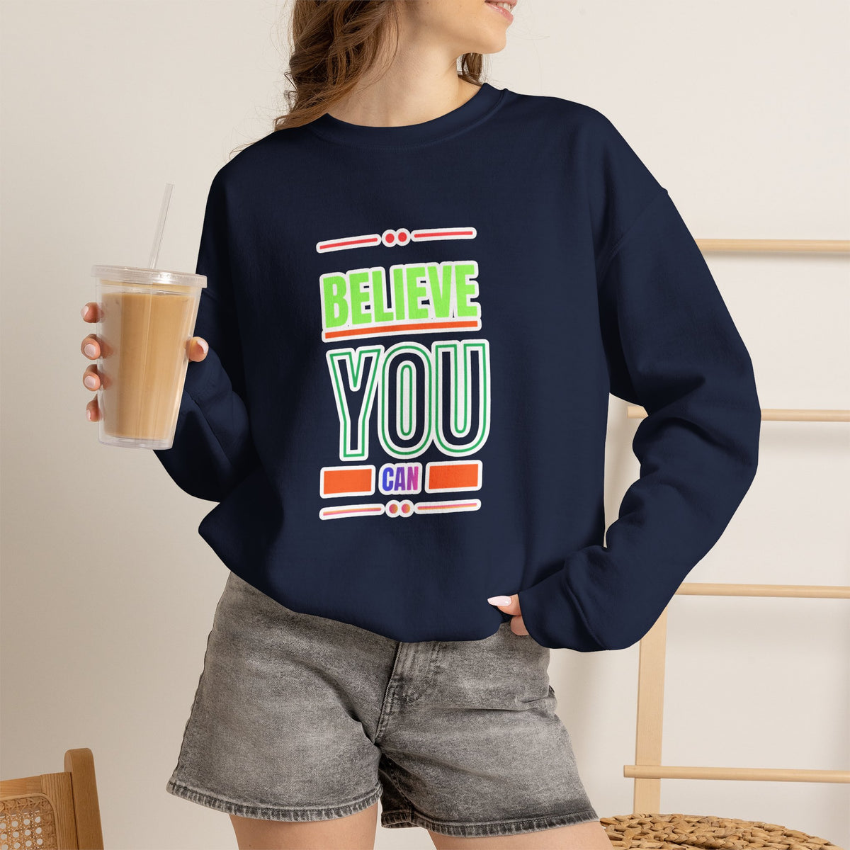 Believe You Can Sweatshirt — Motivational Crewneck
