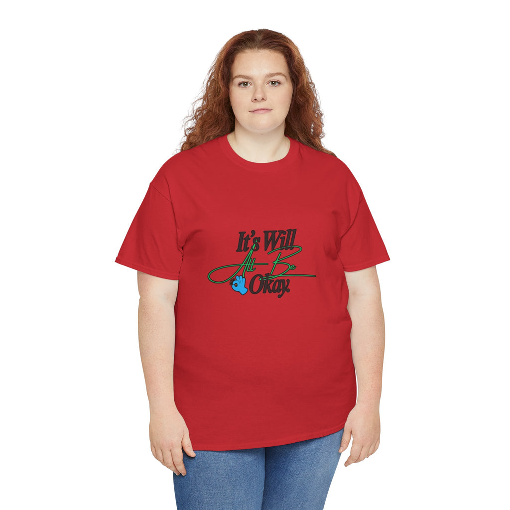 "It’s Will Be Okay" Comfort Tee — Inspirational Casual T-Shirt