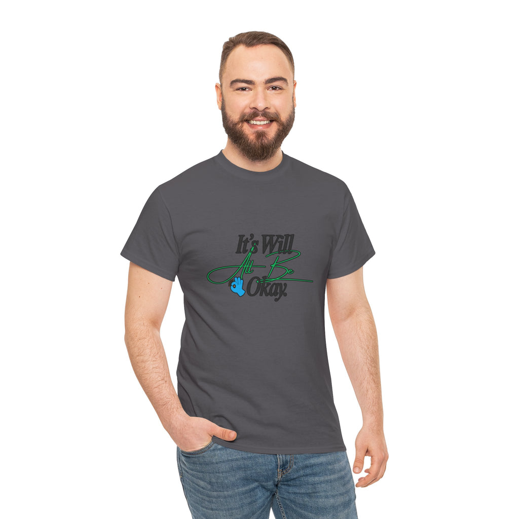 "It’s Will Be Okay" Comfort Tee — Inspirational Casual T-Shirt