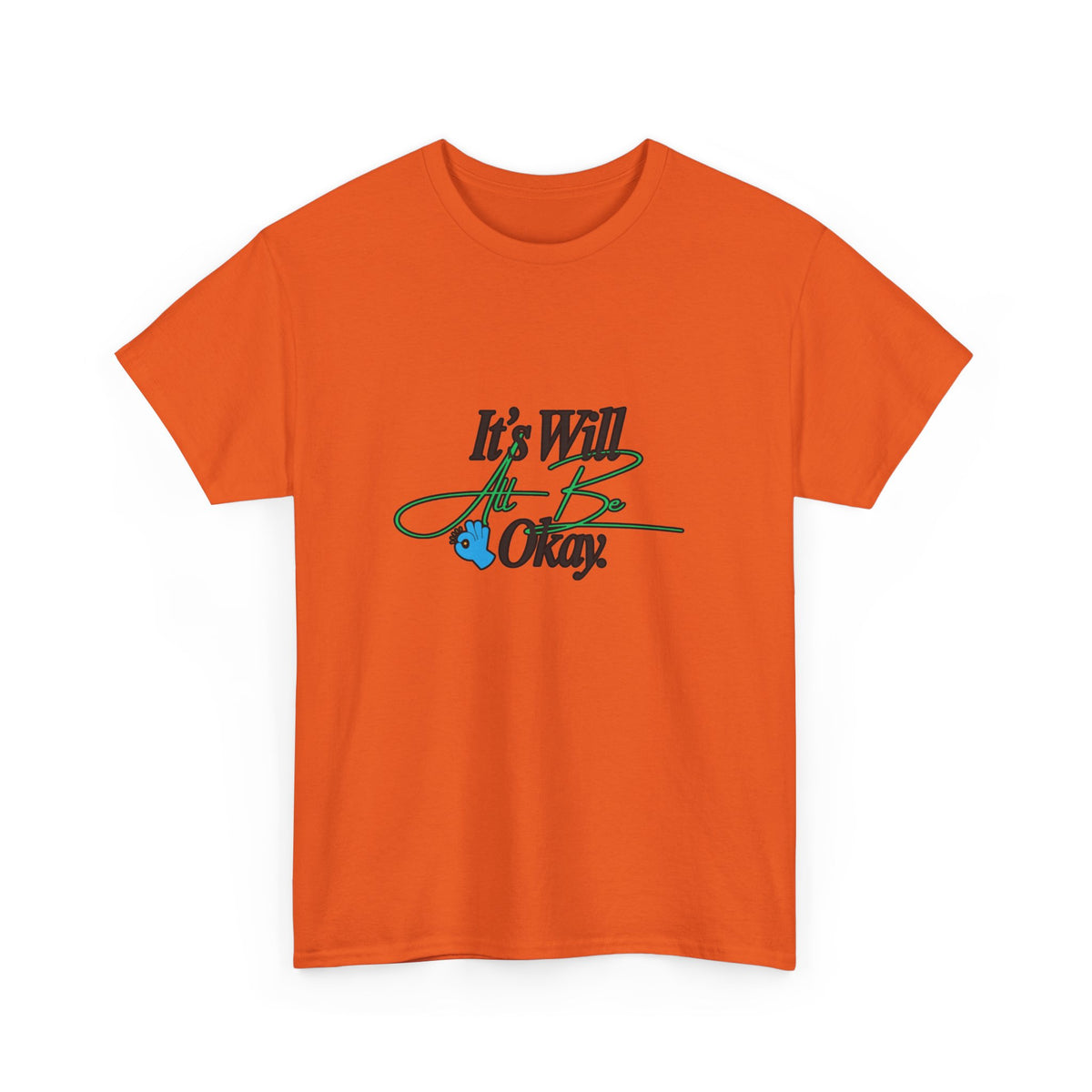 "It’s Will Be Okay" Comfort Tee — Inspirational Casual T-Shirt