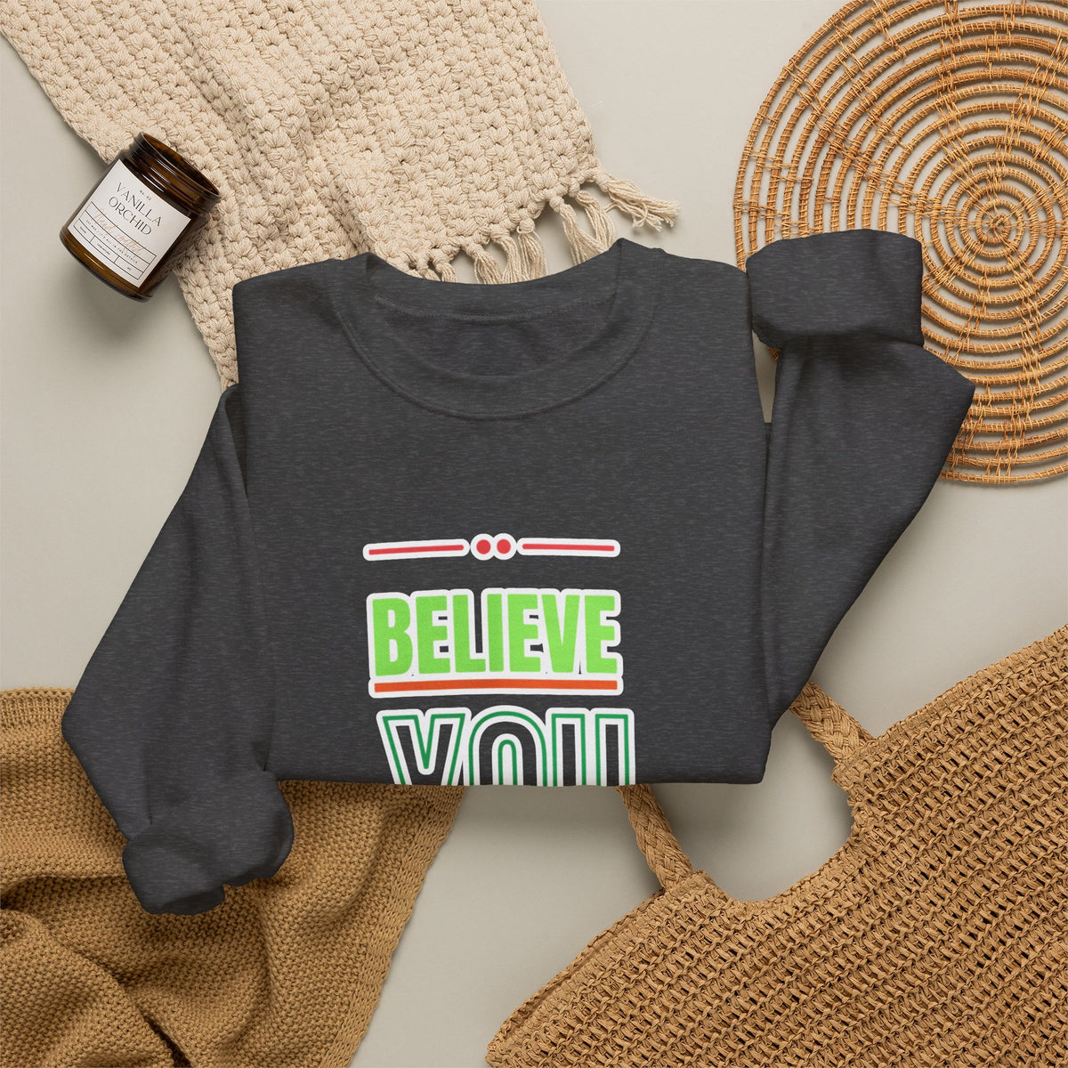 Believe You Can Sweatshirt — Motivational Crewneck