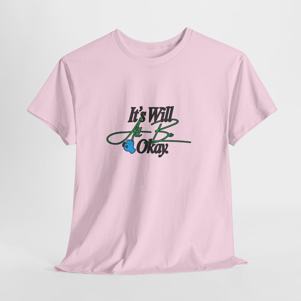 "It’s Will Be Okay" Comfort Tee — Inspirational Casual T-Shirt