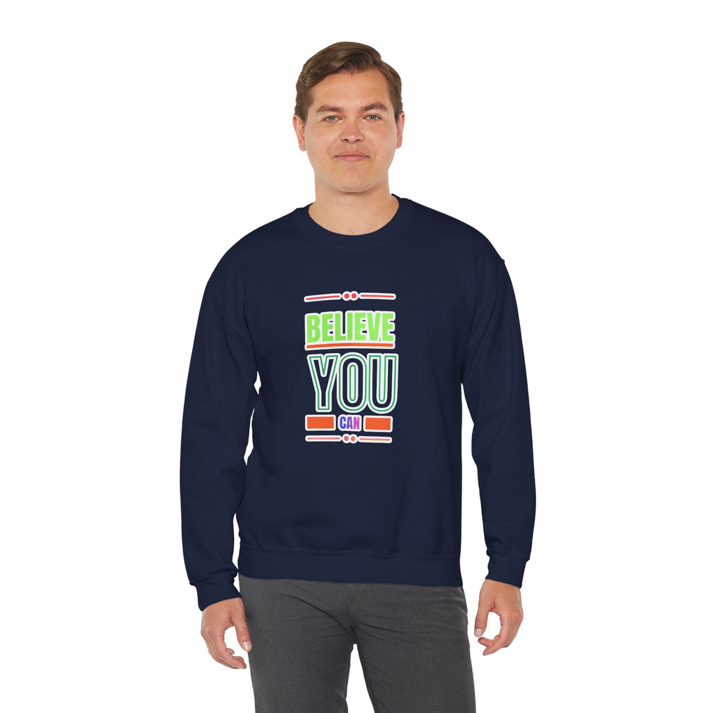 Believe You Can Sweatshirt — Motivational Crewneck