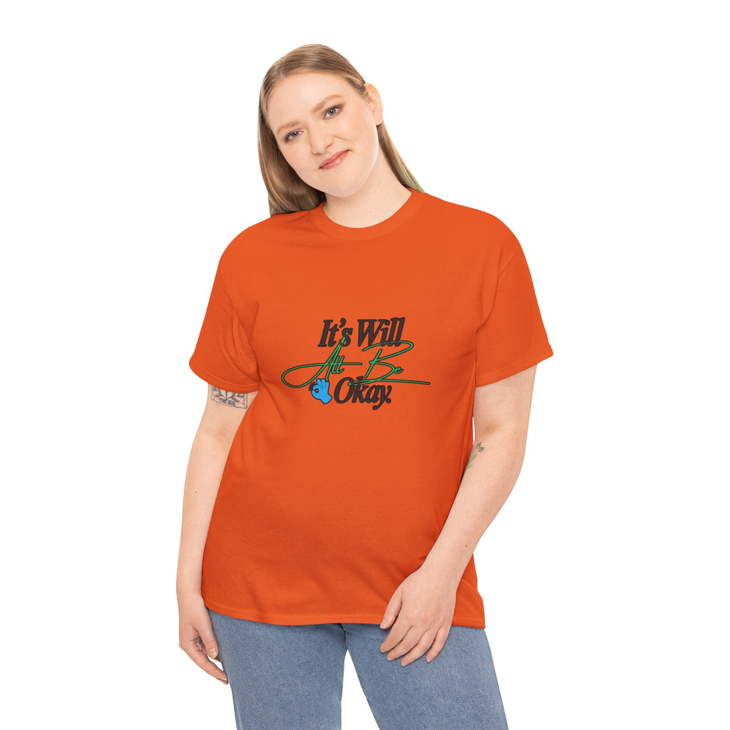 "It’s Will Be Okay" Comfort Tee — Inspirational Casual T-Shirt
